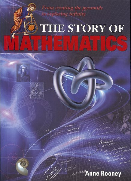 The Story of Mathematics: From Creating the Pyraminds to Exploring Infinity cover