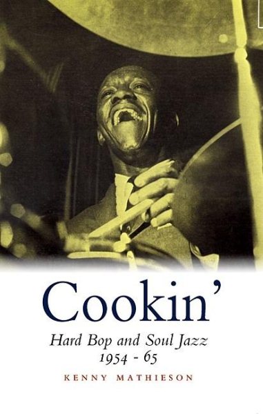Cookin': Hard Bop and Soul Jazz, 1954-65 (A Michael Neugebauer Book) cover