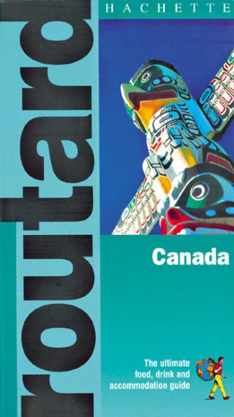 Routard: Canada: The Ultimate Food, Drink and Accomodation Guide