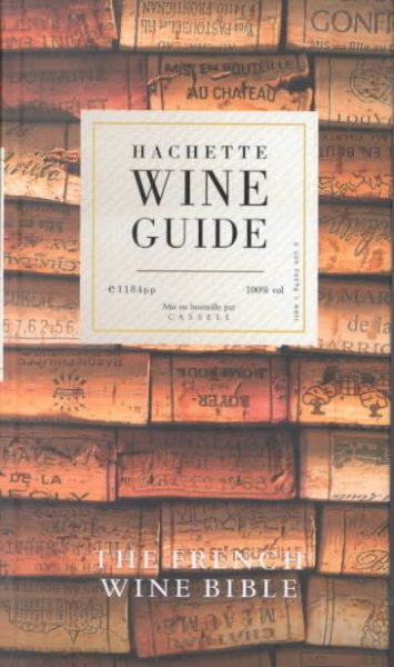 Hachette Wine Guide: Buyer's Guide to French Wines