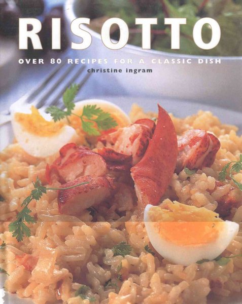 Risotto: Over 80 Recipes for a Classic Dish cover