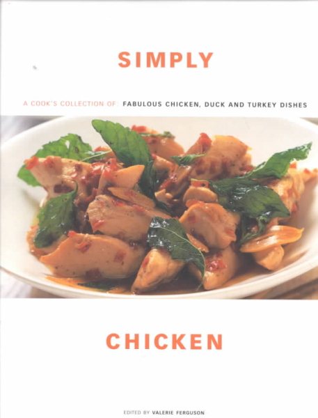 Simply Chicken: A Cook's Collection of Fabulous Chicken, Turkey and Game Dishes