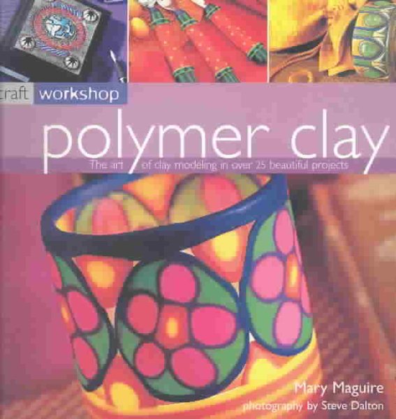 Polymer Clay: Craft Workshop Series cover