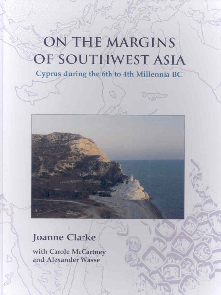 On the Margins of Southwest Asia: Cyprus during the 6th to 4th Millennia BC cover