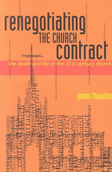 Renegotiating the Church Contract: The Death and Life of the 21st Century Church cover