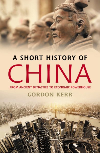 A Short History of China: From Ancient Dynasties to Economic Powerhouse cover