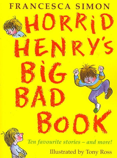 Horrid Henry's Big Bad Book : Ten Favourite Stories - And More! cover