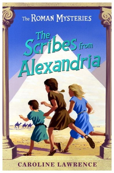The Scribes from Alexandria (The Roman Mysteries)