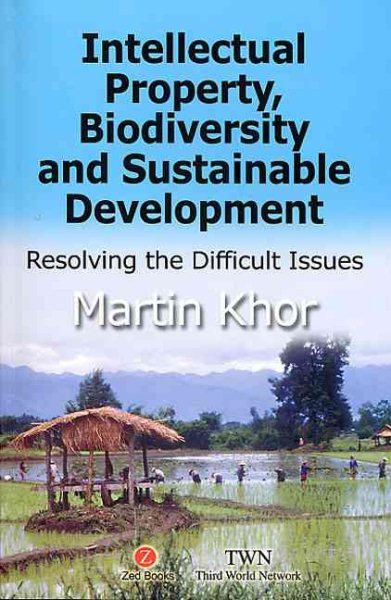 Intellectual Property, Biodiversity and Sustainable Development: Resolving Difficult Issues cover