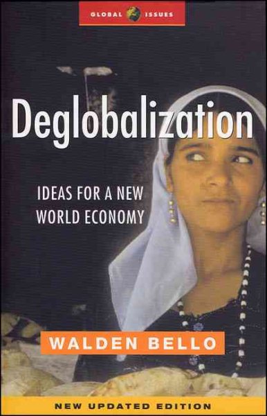 Deglobalization: Ideas for a New World Economy (Global Issues) cover