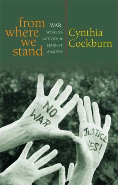 From Where We Stand: War, Women’s Activism and Feminist Analysis