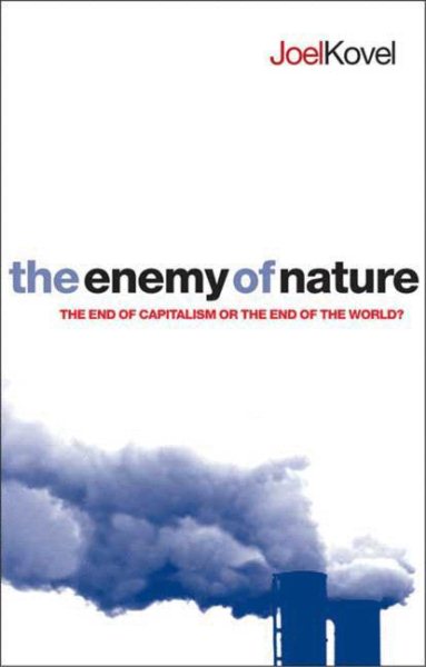 The Enemy of Nature: The End of Capitalism or the End of the World? cover