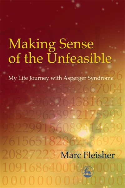 Making Sense of the Unfeasible: My Life Journey with Asperger Syndrome cover
