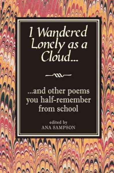 I Wandered Lonely as a Cloud: ...And Other Poems You Half-Remember from School cover