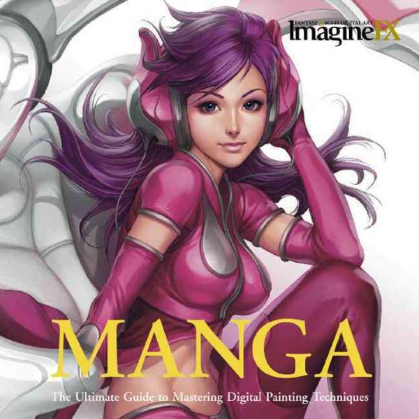 Manga: The Ultimate Guide to Mastering Digital Painting Techniques (ImagineFX)