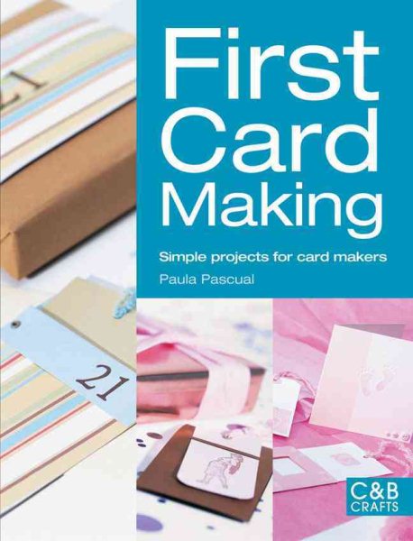 First Card Making: Simple Projects for Card Makers (First Crafts) cover