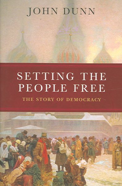 Setting the People Free : The Story of Democracy cover