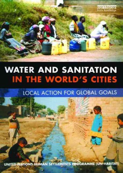 Water and Sanitation in the World's Cities: Local Action for Global Goals cover
