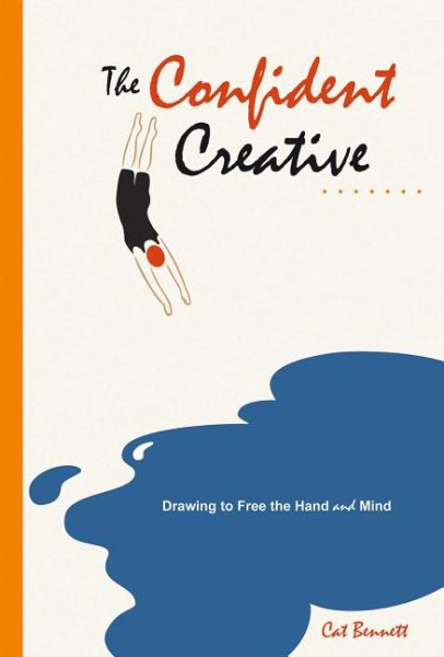 The Confident Creative: Drawing to Free the Hand and Mind cover