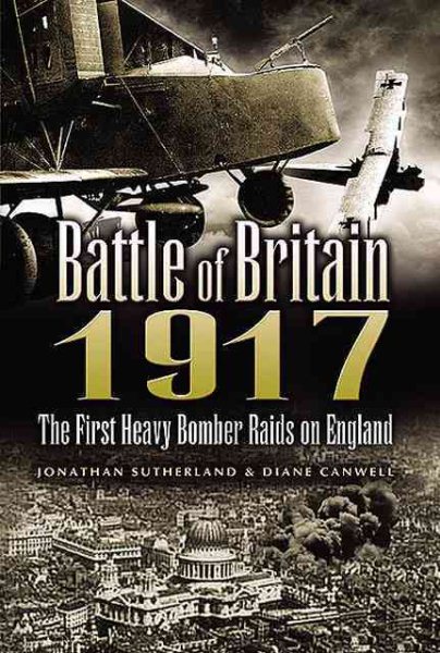 Battle of Britain 1917: The First Heavy Bomber Raids on England cover
