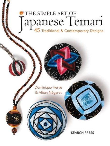 The Simple Art of Japanese Temari: 45 Traditional & Contemporary Designs cover