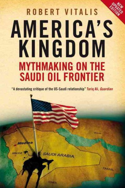 America's Kingdom: Mythmaking on the Saudi Oil Frontier (Stanford Studies in Middle Eastern and Islamic Studies and Cultures (Paperback)) cover