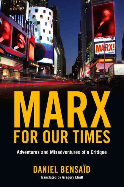 Marx for Our Times: Adventures and Misadventures of a Critique cover