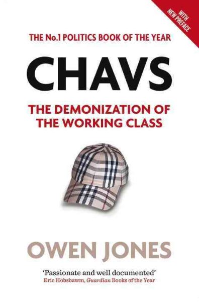 Chavs: The Demonization of the Working Class cover