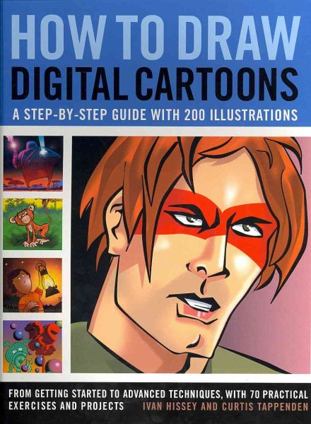 How to Draw Digital Cartoons: A step-by-step guide with 200 illustrations: from getting started to advanced techniques, with 70 practical exercises and projects