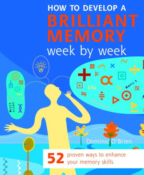 How to Develop a Brilliant Memory Week by Week: 52 Proven Ways to Enhance Your Memory Skills cover