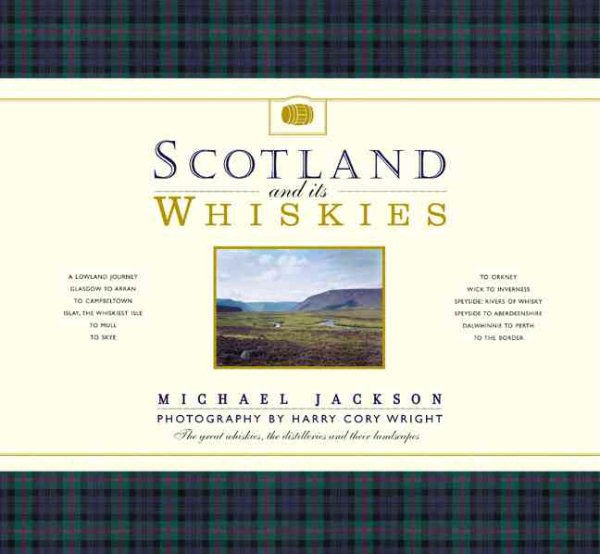 Scotland and its Whiskies: The Great Whiskies, the Distilleries and Their Landscapes cover