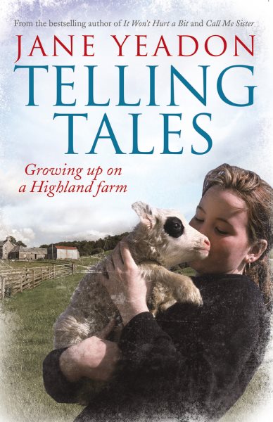 Telling Tales: Growing Up on a Highland Farm cover