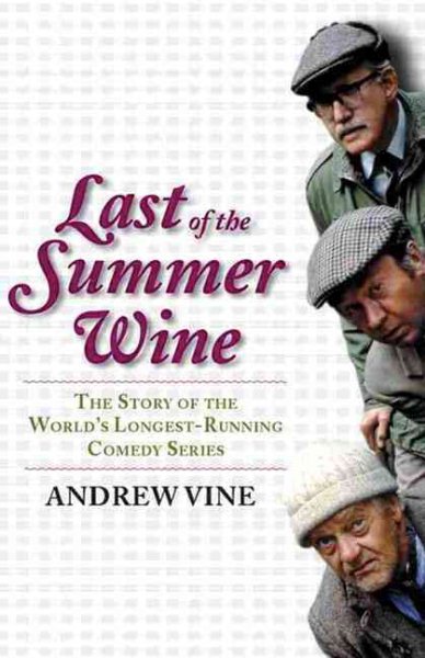 Last of the Summer Wine: The Inside Story of the World's Longest-Running Comedy Programme cover