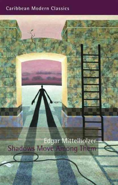 Shadows Move Among Them (Caribbean Modern Classics)