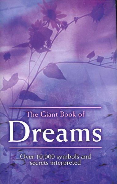 The Giant Book of Dreams: Over 10,000 Symbols and Secrets Interpreted cover