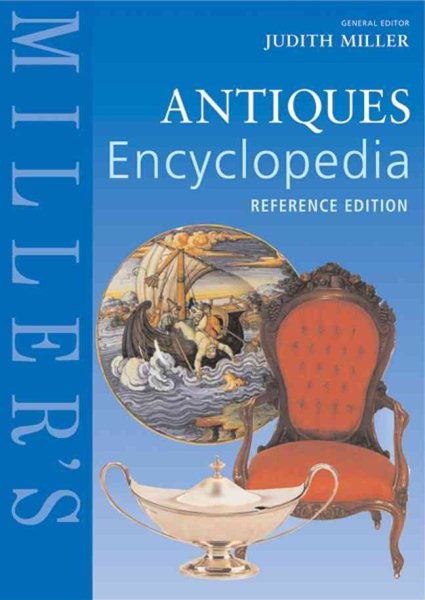 Miller's Antiques Encyclopedia Reference Edition
