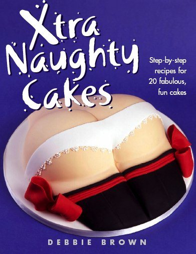 Xtra Naughty Cakes cover
