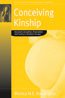 Conceiving Kinship: Assisted Conception, Procreation and Family in Southern Europe (Fertility, Reproduction and Sexuality: Social and Cultural Perspectives, 9)