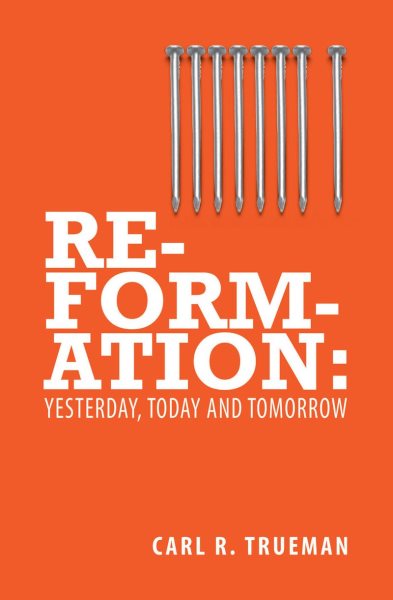 Reformation: Yesterday, Today and Tomorrow cover