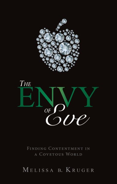 The Envy of Eve: Finding Contentment in a Covetous World (Focus for Women) cover