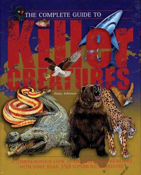 The Complete Guide to Killer Creatures (Complete Guide To... (New Burlington Book))