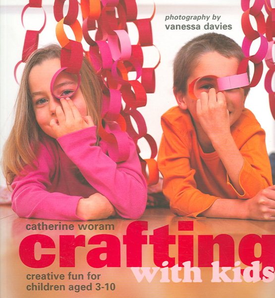 Crafting With Kids: Creative Fun for Children Aged 3-10 cover