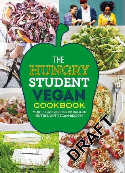 The Hungry Student Vegan Cookbook: More Than 200 Delicious and Nutritious Vegan Recipes cover