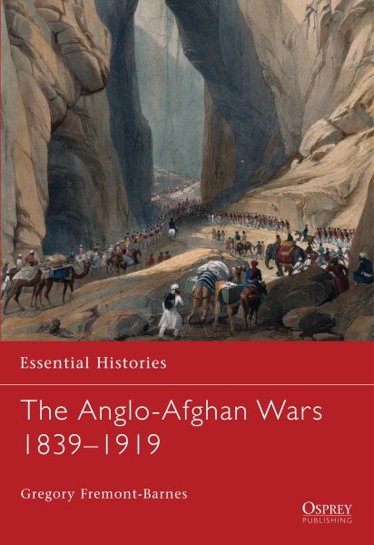 The Anglo-Afghan Wars 1839–1919 (Essential Histories) cover