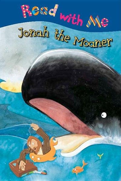 Jonah the Moaner (Read with Me)