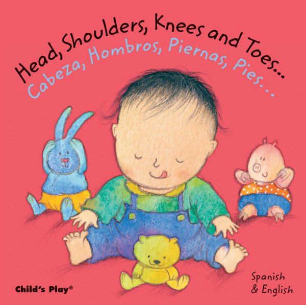 Head, Shoulders, Knees and Toes/Cabeza, Hombros, Piernas, Pies (Dual Language Baby Board Books- English/Spanish) (Spanish and English Edition) cover