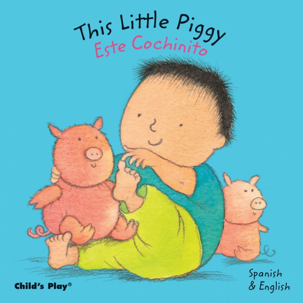 This Little Piggy/Este Cochinito (Dual Language Baby Board Books- English/Spanish)