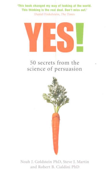 Yes!: 50 secrets from the science of persuasion cover