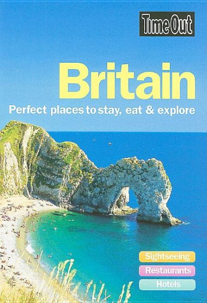 Time Out Britain: Perfect Places to Stay, Eat and Explore