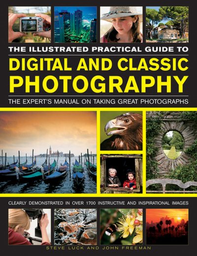 The Illustrated Practical Guide to Digital and Classic Photography cover